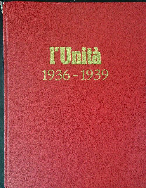L'Unita' 1936 - 1939
