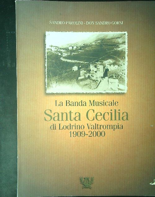 La Banda Musicale Santa Cecilia di Ldrino Vatrompia 1909 - …