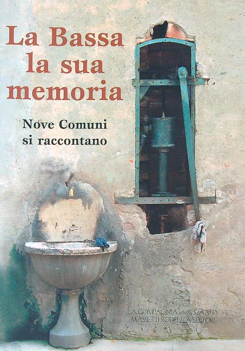 La bassa, la sua memoria. Nove comuni si raccontano