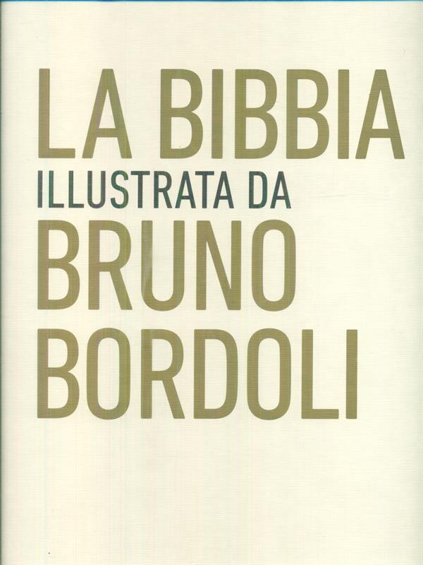 La Bibbia illustrata da Bruno Bordoli 2 vv