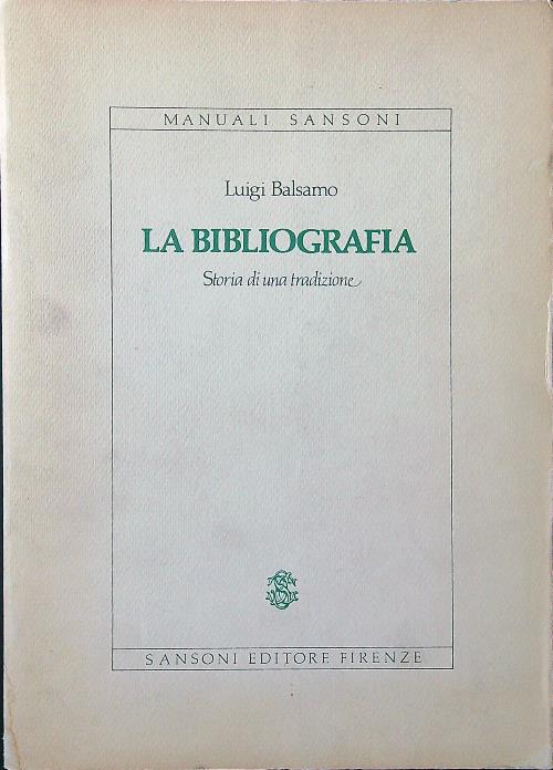 La bibliografia. Storia di una tradizione
