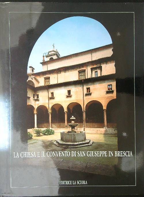 La chiesa e il convento di San Giuseppe in Brescia