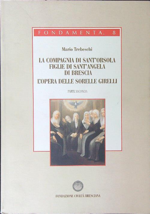 La compagnia di Sant'Orsola Figlie di Sant'Angela di Brescia L'opera …