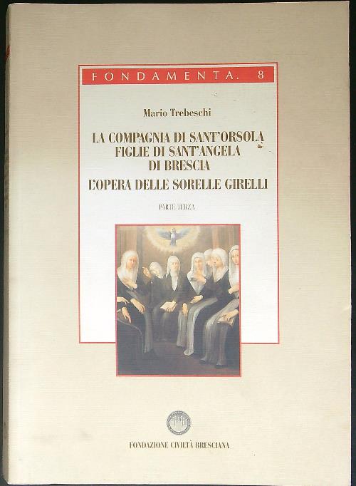 La compagnia di Sant'Orsola Figlie di Sant'Angela di Brescia L'opera …