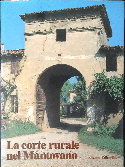La corte rurale nel Mantovano