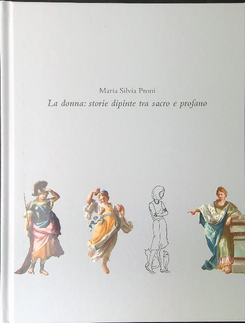La donna: storie dipinte tra sacro e profano