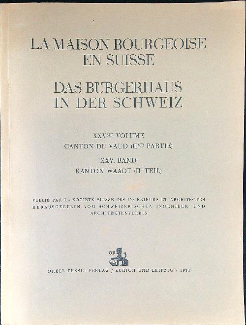 La maison bourgeoise en suisse Das burgerhaus in der schweiz …