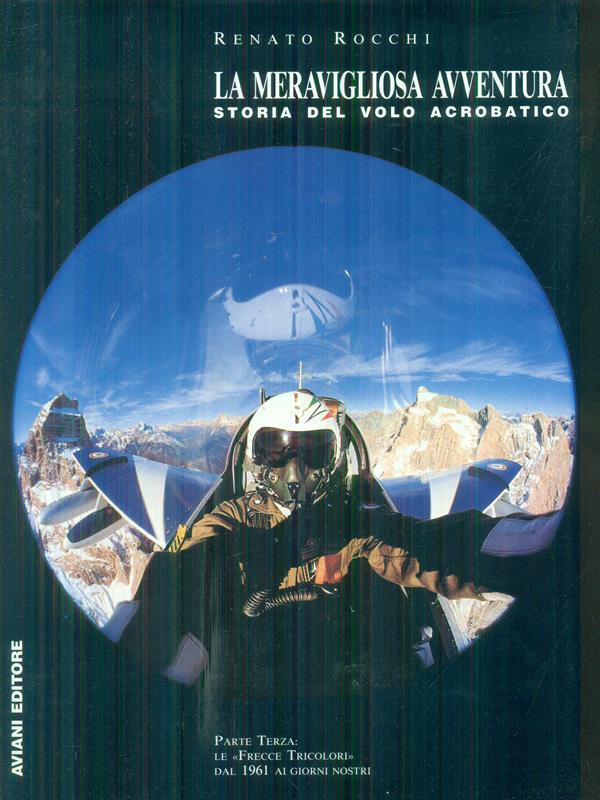 La meravigliosa avventura Storia del volo acrobatico 3 vv