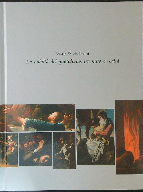 La nobilta' del quotidiano: tra mito e realta'