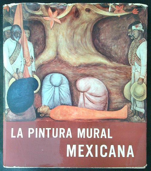 La pintura mural Mexicana