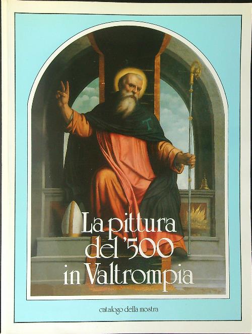 La pittura del '500 in Valtrompia