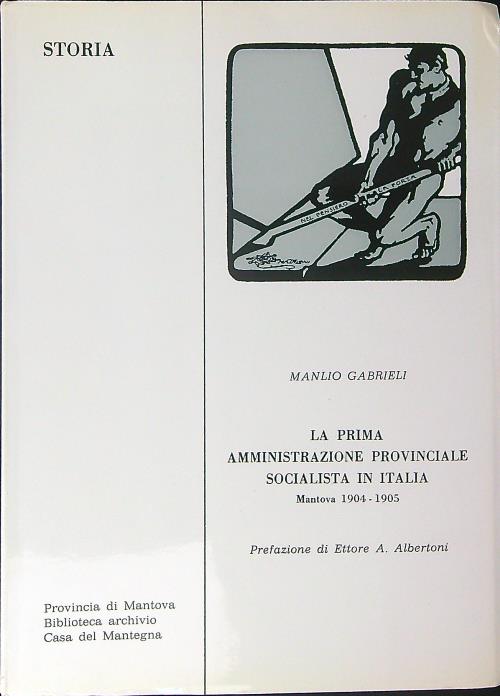 La prima amministrazione provinciale socialista in Italia Mantova 1904 - …
