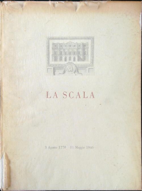 La Scala 3 agosto 1778 - 11 maggio 1946
