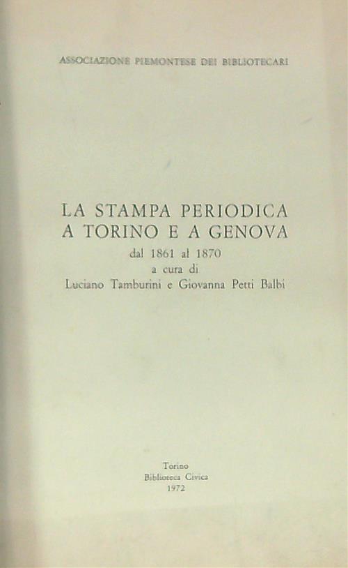 La stampa periodica a Torino e a Genova dal 1861 …