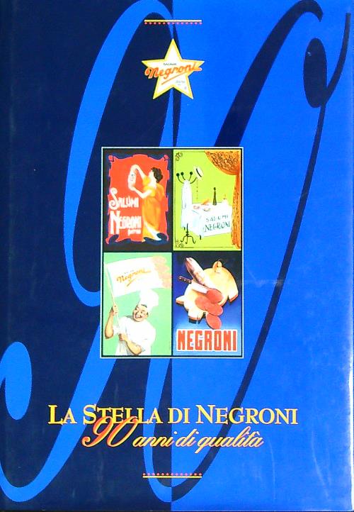 La stella di Negroni. 90 anni di qualita'