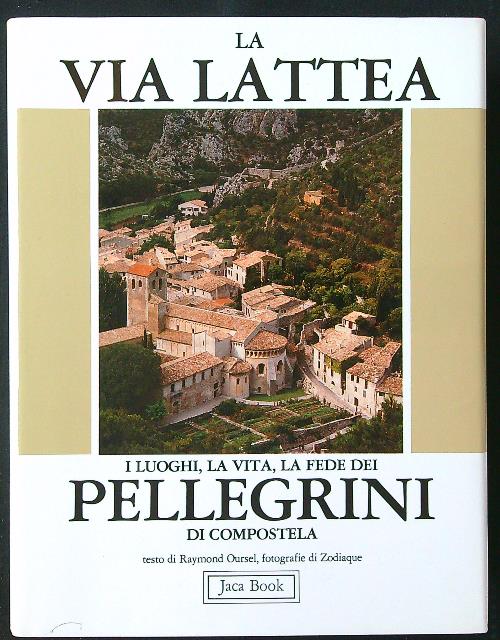 La via lattea. I luoghi, la vita, la fede dei …