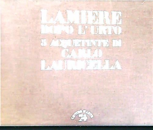 Lamiere dopo l'urto. 5 acquetinte di Carlo Lauricella