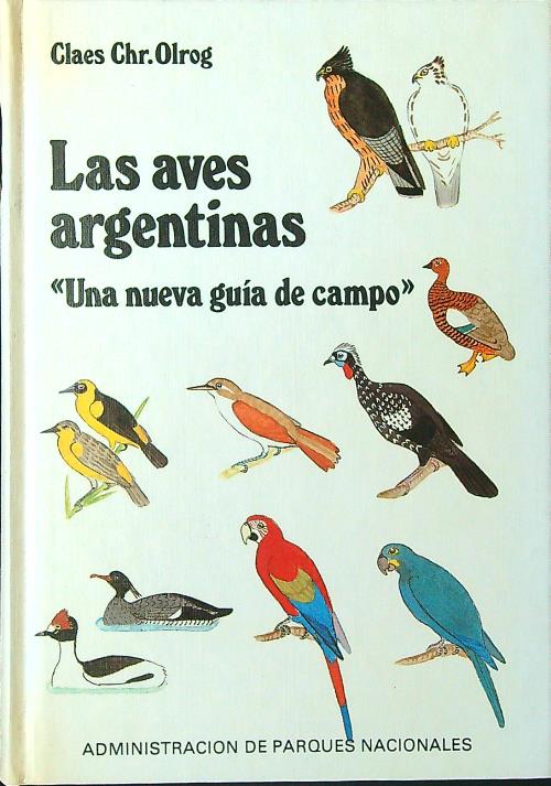 Las Aves Argentinas: Una Nueva Guia de Campo