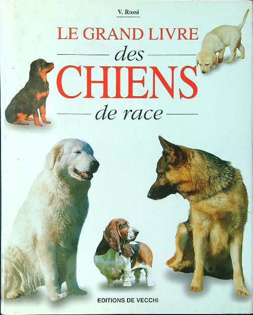 Le grand livre des chiens de race