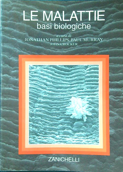 Le malattie. Basi biologiche