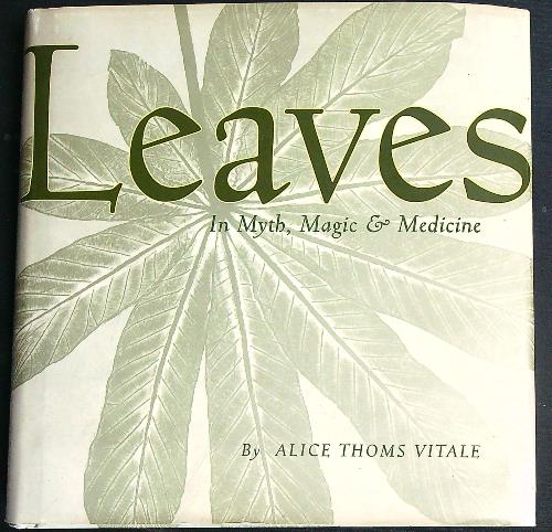 Leaves In Myth, Magic & Medicine