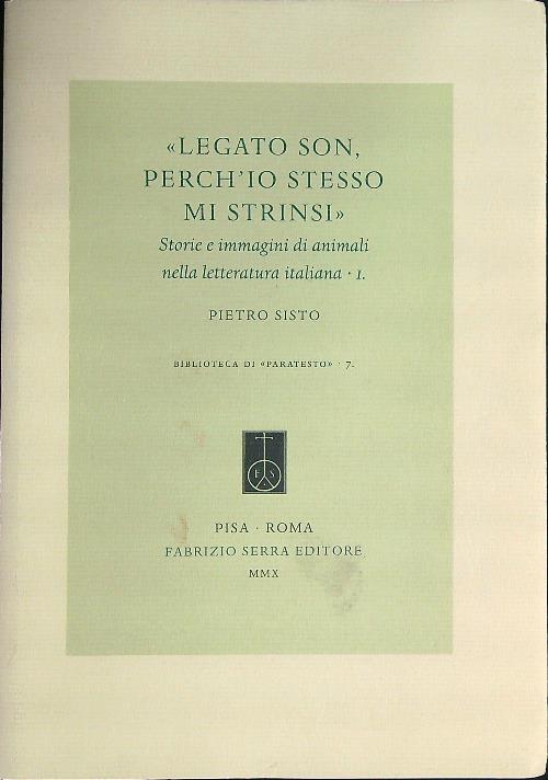 Legato son, perch'io stesso mi strinsi