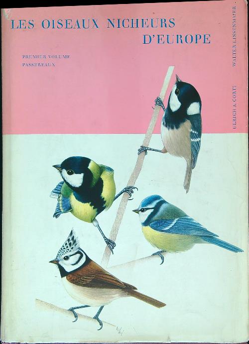 Les oiseaux nicheurs d'Europe - Volume I : les passereaux