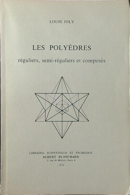 Les polyedres reguliers, semi-reguliers et compose'