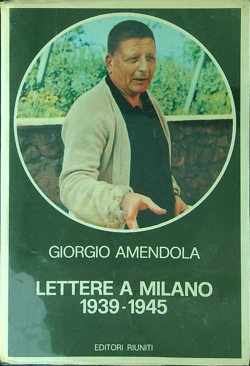 Lettere a Milano 1939 - 1945
