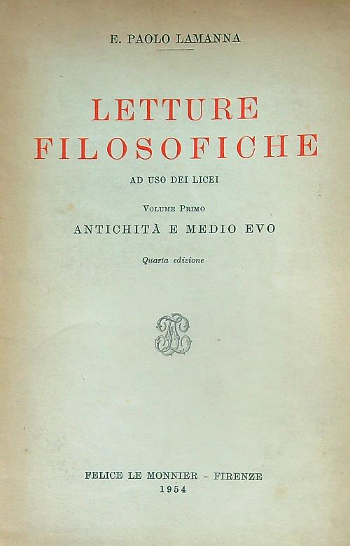 Letture filosofiche ad uso dei Licei. Volume primo