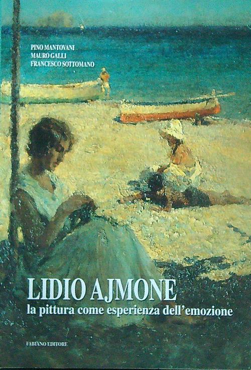 Lidio Ajmone. La pittura come esperienza dell'emozione