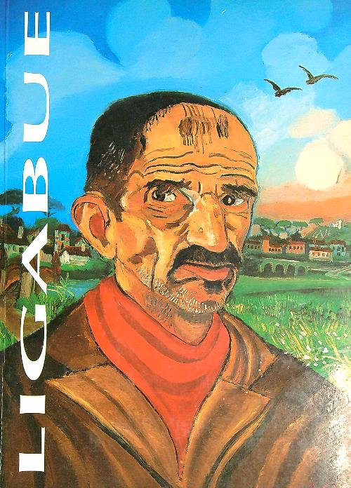Ligabue riscontri nell'arte: ritratti e autoritratti d'artista 1999 2000