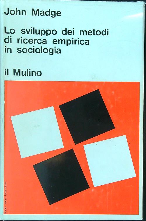 Lo sviluppo dei metodi di ricerca empirica in sociologia.