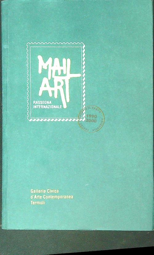 Mail art rassegna Internazionale 1990 2000