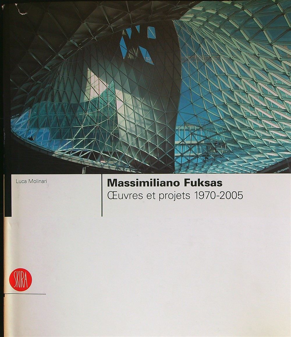 Massimiliano fuksas Œuvres et projets 1970-2005