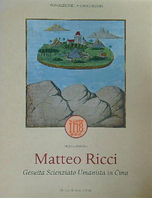 Matteo Ricci. Gesuita scienziato umanista in Cina