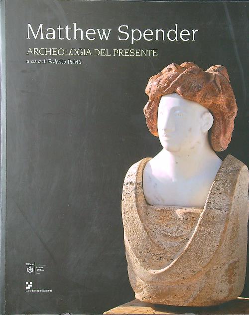 Matthew Spender. Archeologia del presente