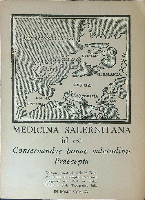 Medicina Salernitana id est conservandae bonao valetudinis praecepta