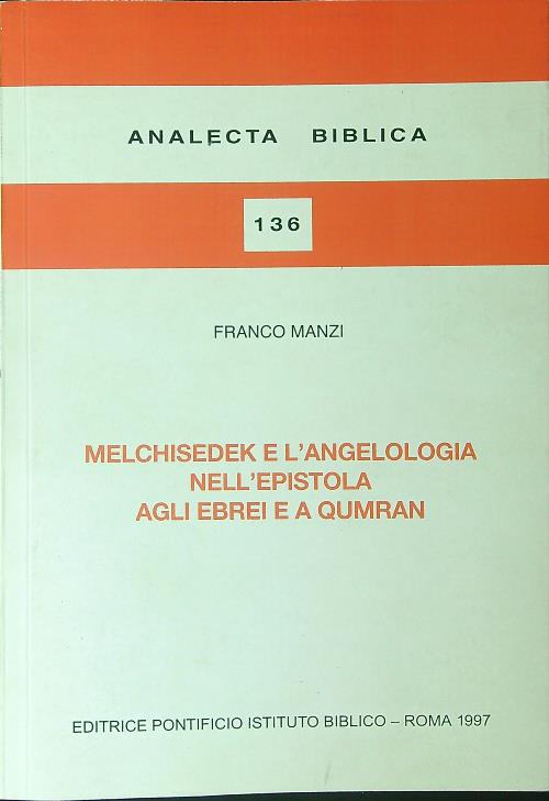 Melchisedek e l'angelologia nell'Epistola agli ebrei e a Qumran