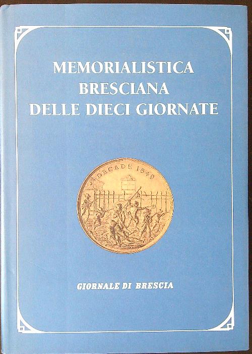 Memorialistica Bresciana delle dieci giornate