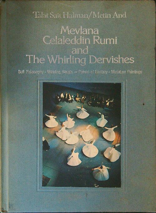 Mevlana Celaleddin Rumi and The Whirling Dervishes