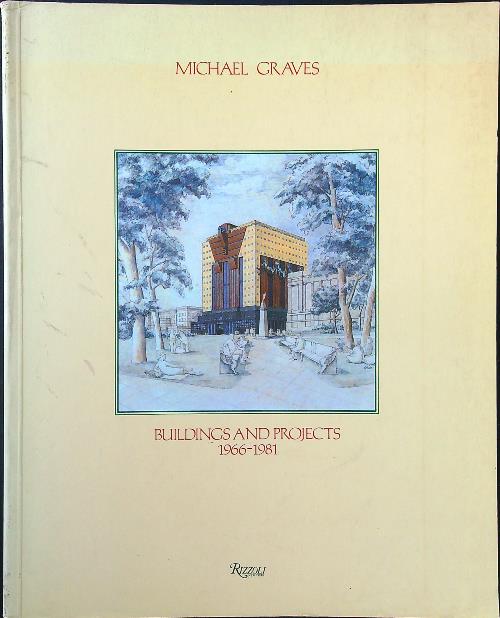 Michael Graves: Buildings and Projects 1966-1981
