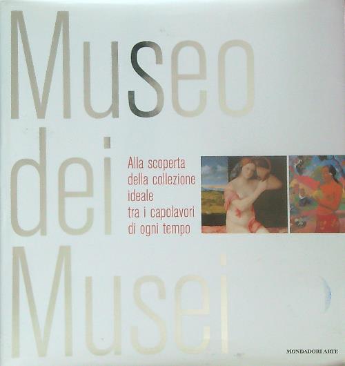 Museo dei musei. Ediz. illustrata