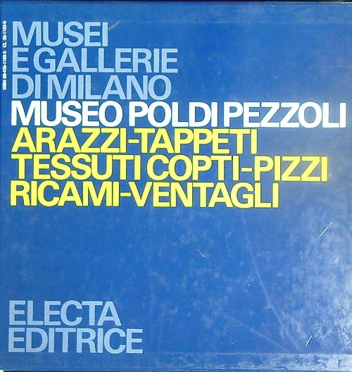Museo Poldi Pezzoli Arazzi tappeti tessuti copti Pizzi Ricami Ventagli