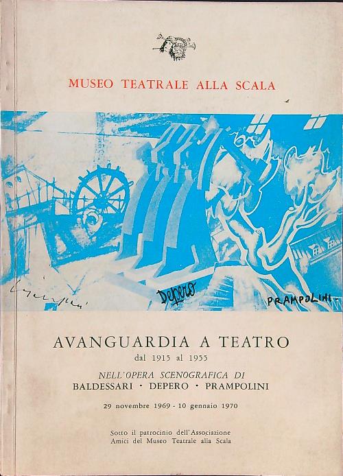 Museo teatrale alla Scala. Avanguardia a Teatro dal 1915 al …
