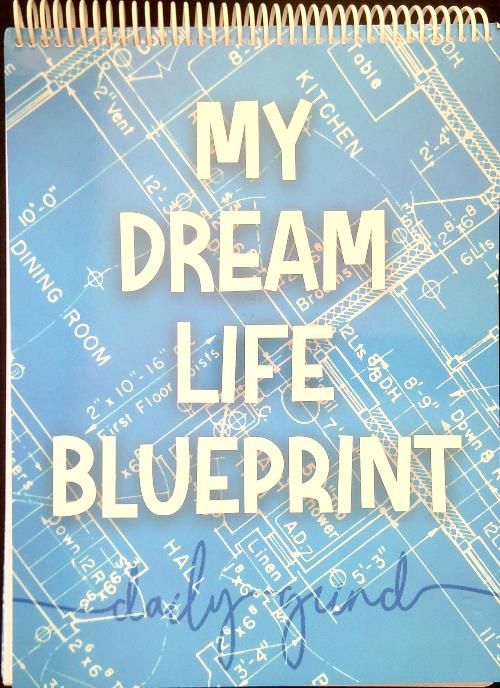 My dream life blueprint