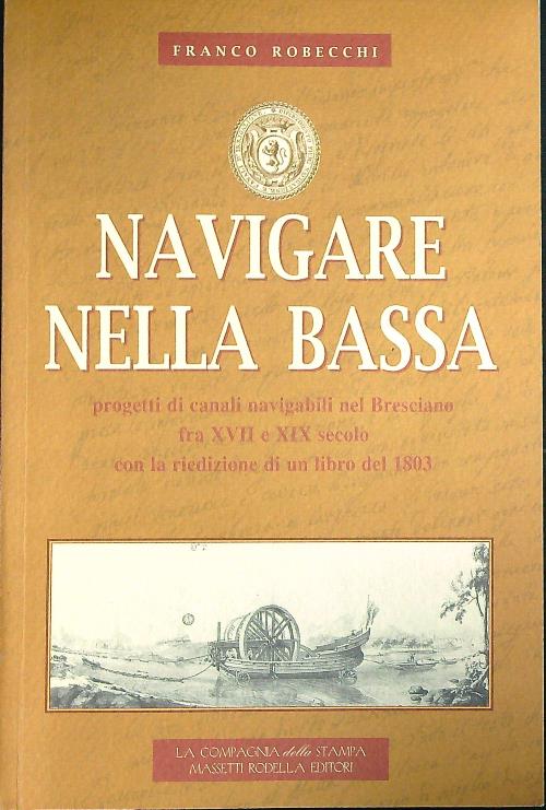 Navigare nella Bassa. Progetti di canali navigabili nel Bresciano