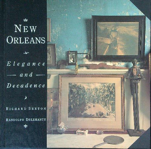 New Orleans Elegance and decadence