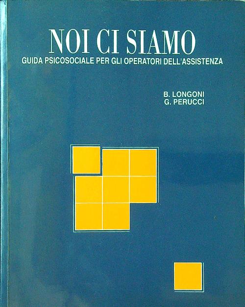 Noi ci siamo. Guida psicosociale per gli operatori dell'assistenza