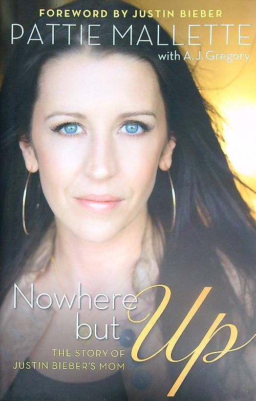 Nowhere But Up: The Story of Justin Bieber's Mom